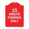 Signmission Designer Series Sign-15 Minute Parking Only, Red & White Aluminum Sign, 18" x 24", RW-1824-24419 A-DES-RW-1824-24419 - alternate 1